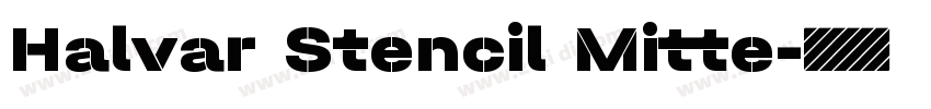 Halvar Stencil Mitte字体转换